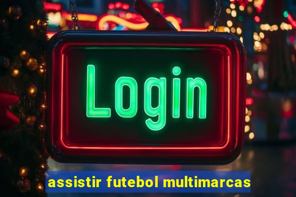 assistir futebol multimarcas